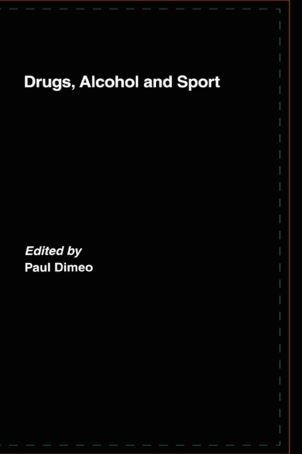 Drugs, Alcohol and Sport : A Critical History, Hardback Book