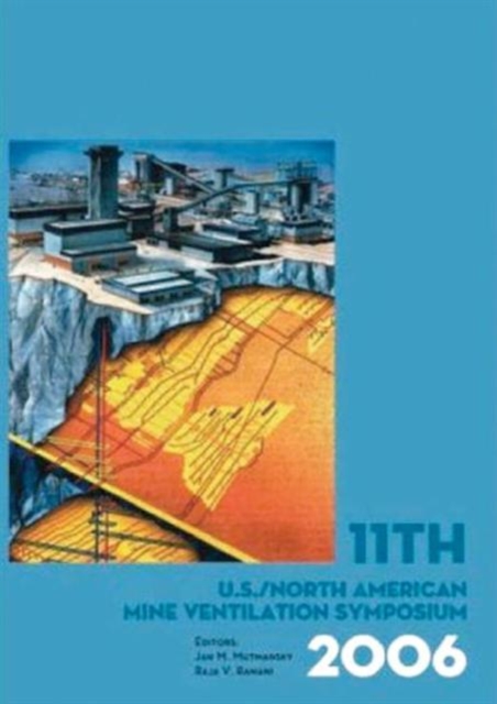 11th US/North American Mine Ventilation Symposium 2006 : Proceedings of the 11th US/North American Mine Ventilation Symposium, 5-7 June 2006, Pennsylvania, USA, Hardback Book