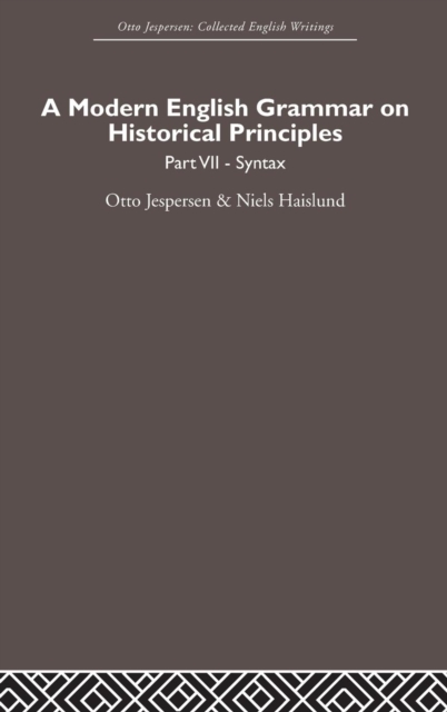 A Modern English Grammar on Historical Principles : Volume 7. Syntax, Hardback Book