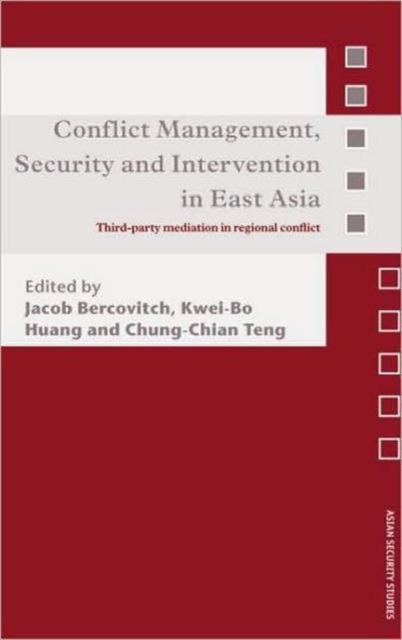 Conflict Management, Security and Intervention in East Asia : Third-party Mediation in Regional Conflict, Hardback Book