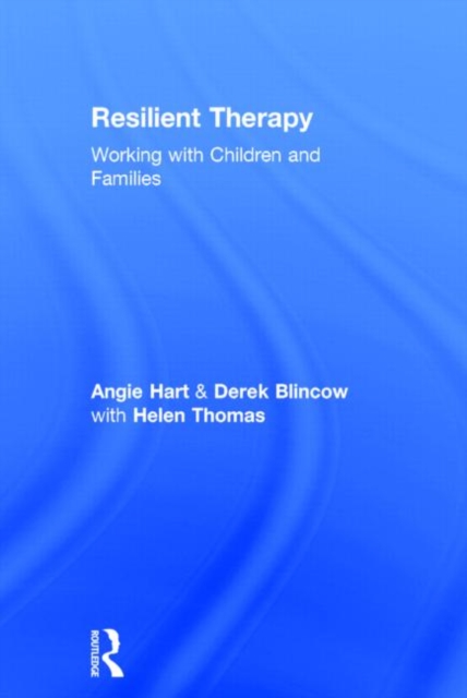 Resilient Therapy : Working with Children and Families, Hardback Book