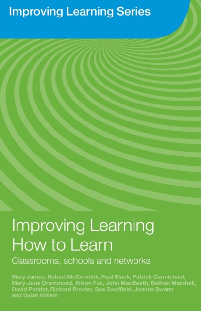 Improving Learning How to Learn : Classrooms, Schools and Networks, Paperback / softback Book