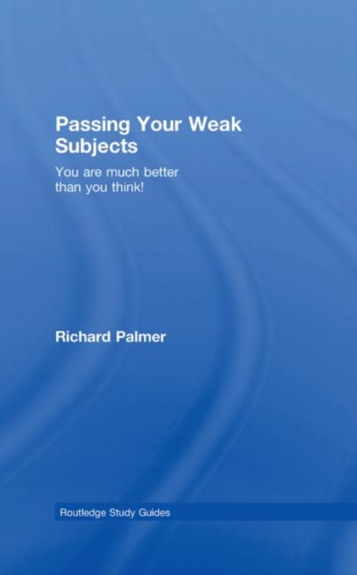 Passing Your Weak Subjects : You are much better than you think!, Hardback Book