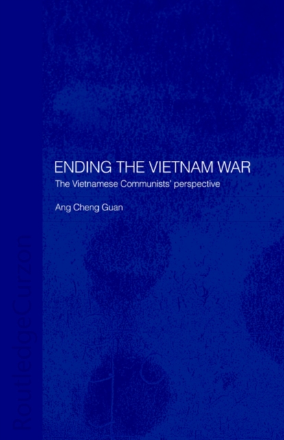 Ending the Vietnam War : The Vietnamese Communists' Perspective, Paperback / softback Book