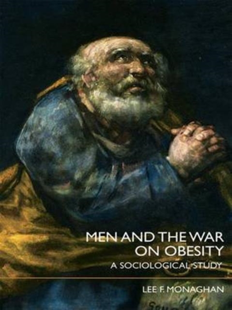 Men and the War on Obesity : A Sociological Study, Hardback Book