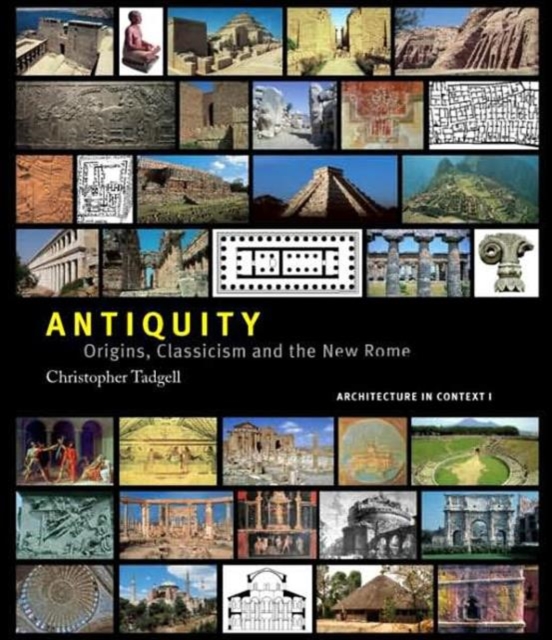 Antiquity : Origins, Classicism and The New Rome, Hardback Book