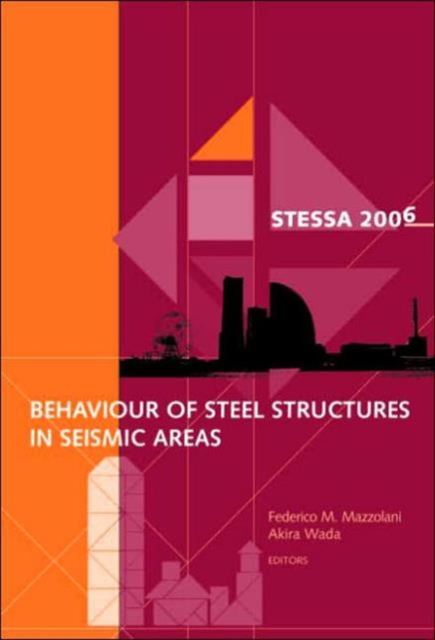 Behaviour of Steel Structures in Seismic Areas : STESSA 2006, 5th International Conference on Behaviour of Steel Structures in Seismic Areas, Hardback Book