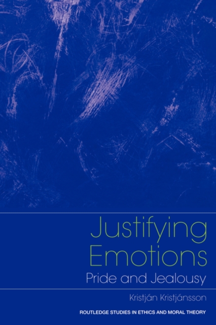 Justifying Emotions : Pride and Jealousy, Paperback / softback Book