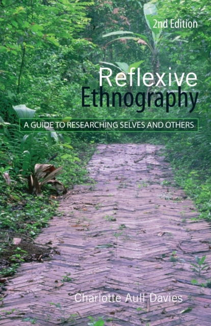 Reflexive Ethnography : A Guide to Researching Selves and Others, Paperback / softback Book