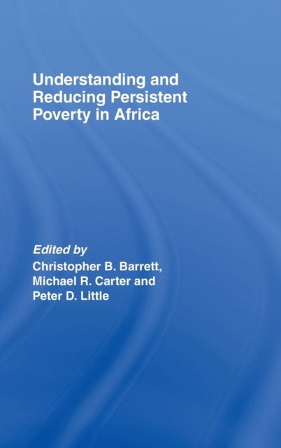 Understanding and Reducing Persistent Poverty in Africa, Hardback Book