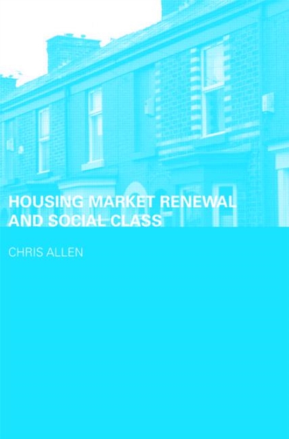 Housing Market Renewal and Social Class, Paperback / softback Book
