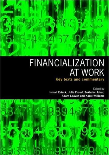 Financialization At Work : Key Texts and Commentary, Paperback / softback Book