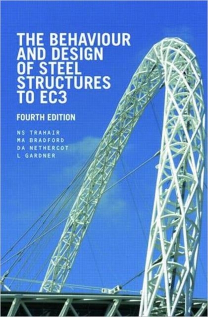 The Behaviour and Design of Steel Structures to EC3, Hardback Book