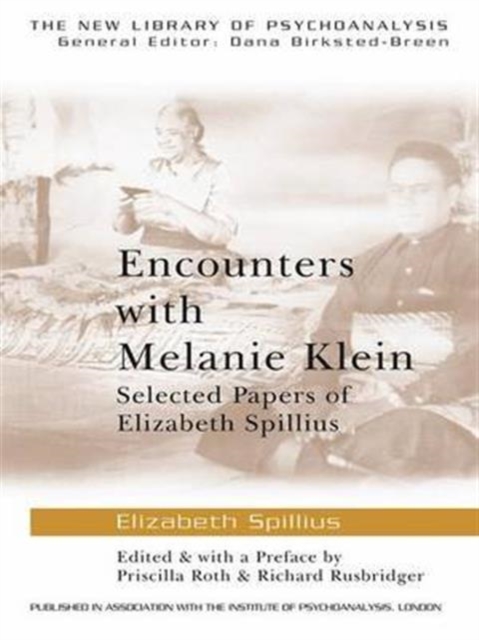 Encounters with Melanie Klein : Selected Papers of Elizabeth Spillius, Hardback Book