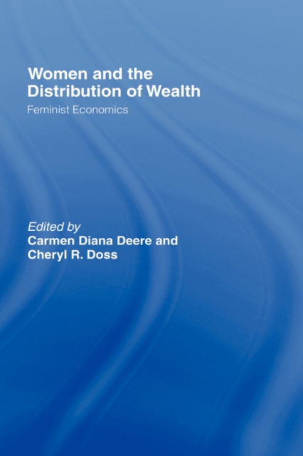 Women and the Distribution of Wealth : Feminist Economics, Hardback Book