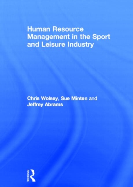 Human Resource Management in the Sport and Leisure Industry, Hardback Book