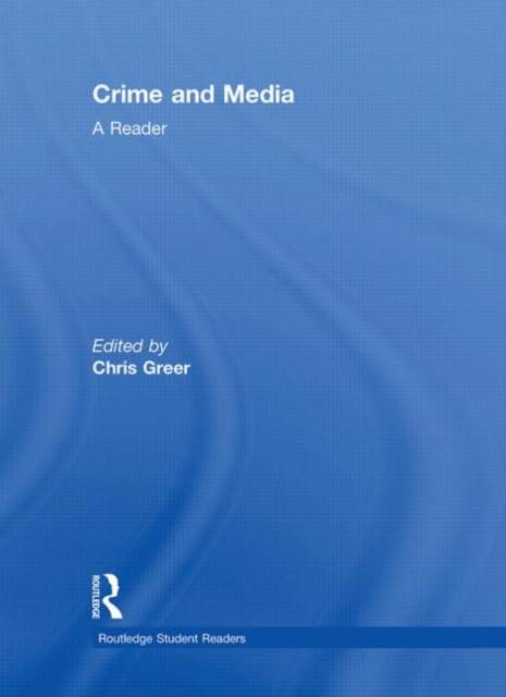 Crime and Media : A Reader, Hardback Book