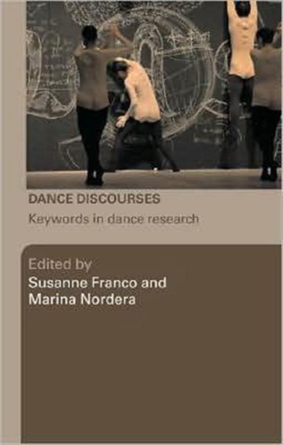 Dance Discourses : Keywords in Dance Research, Hardback Book