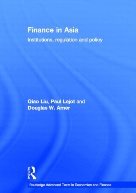 Finance in Asia : Institutions, Regulation and Policy, Hardback Book