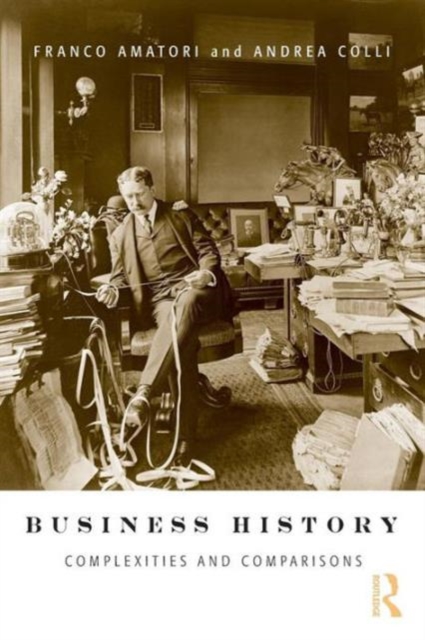 Business History : Complexities and Comparisons, Paperback / softback Book