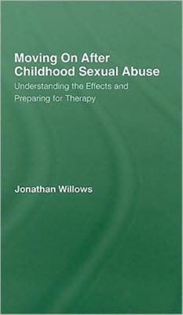 Moving On After Childhood Sexual Abuse : Understanding the Effects and Preparing for Therapy, Hardback Book