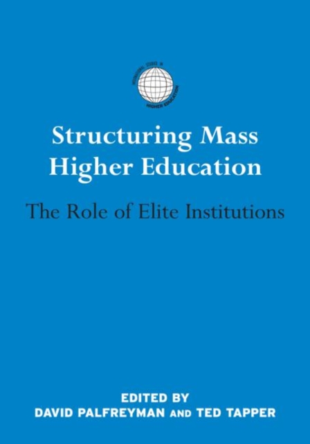 Structuring Mass Higher Education : The Role of Elite Institutions, Hardback Book