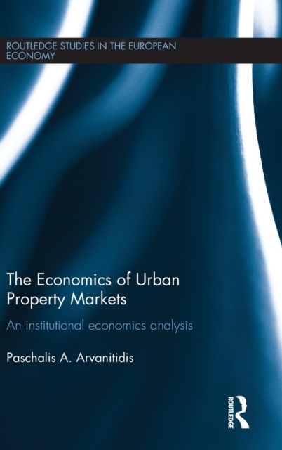 The Economics of Urban Property Markets : An Institutional Economics Analysis, Hardback Book