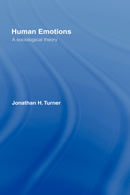 Human Emotions : A Sociological Theory, Hardback Book