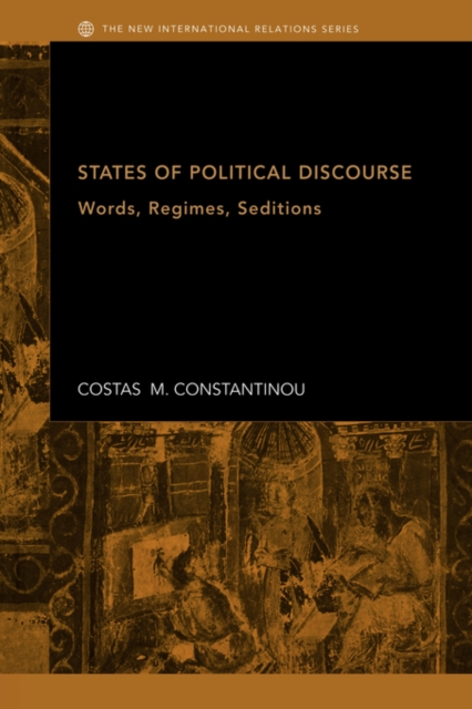 States of Political Discourse : Words, Regimes, Seditions, Paperback / softback Book