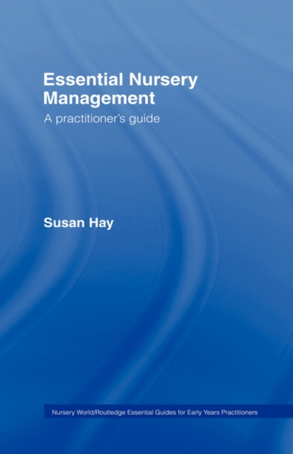 Essential Nursery Management : A Practitioner's Guide, Hardback Book