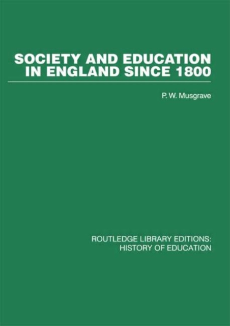 Society and Education in England Since 1800, Hardback Book