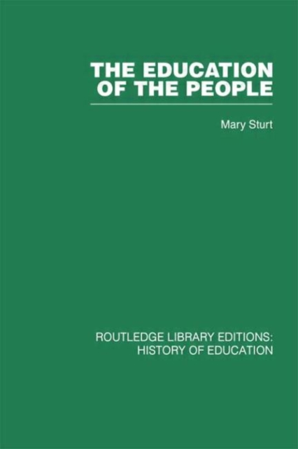 The Education of the People : A History of Primary Education in England and Wales in the Nineteenth Century, Hardback Book