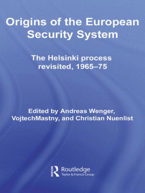 Origins of the European Security System : The Helsinki Process Revisited, 1965-75, Hardback Book