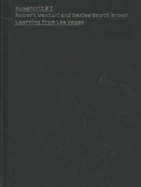 Robert Venturi and Denise Scott Brown: Learning from Las Vegas : SuperCrit #2, Hardback Book