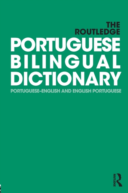 The Routledge Portuguese Bilingual Dictionary (Revised 2014 edition) : Portuguese-English and English-Portuguese, Paperback / softback Book