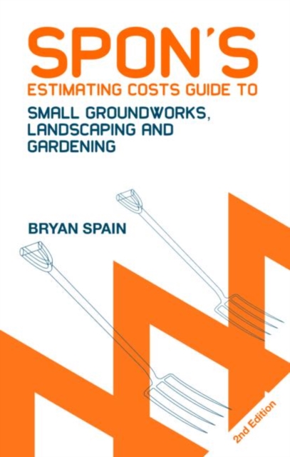 Spon's Estimating Costs Guide to Small Groundworks, Landscaping and Gardening, Paperback / softback Book