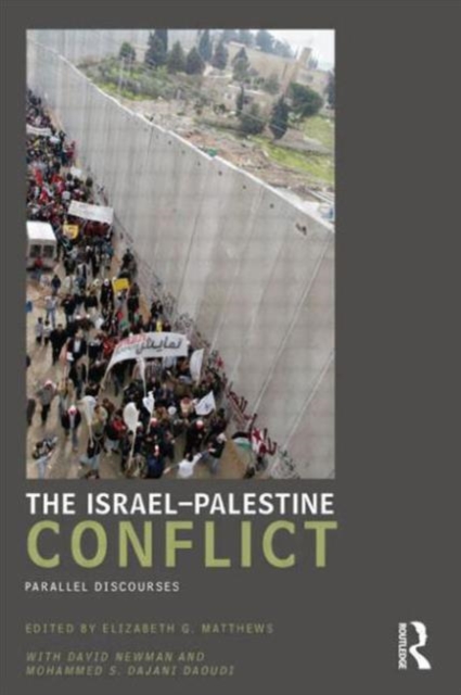 The Israel-Palestine Conflict : Parallel Discourses, Paperback / softback Book