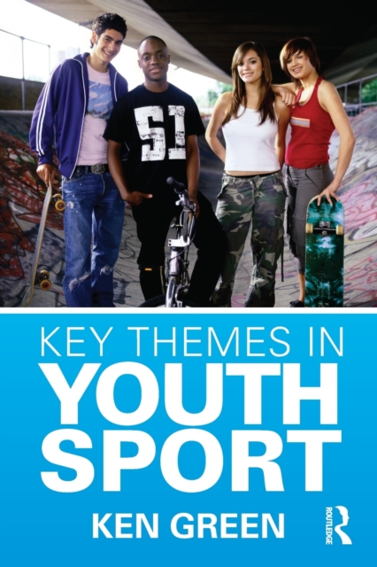 Key Themes in Youth Sport, Paperback / softback Book