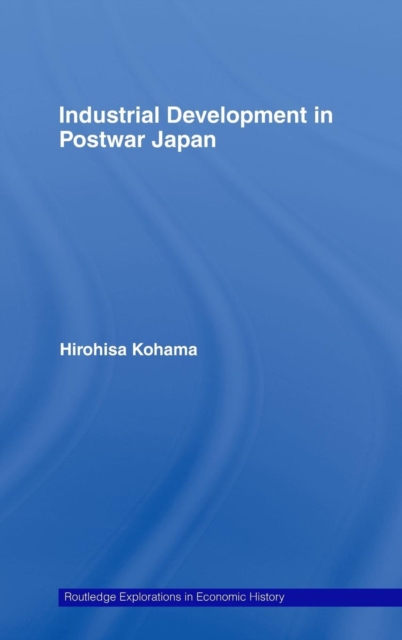 Industrial Development in Postwar Japan, Hardback Book