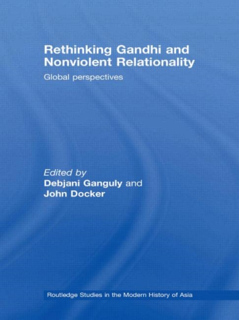 Rethinking Gandhi and Nonviolent Relationality : Global Perspectives, Hardback Book