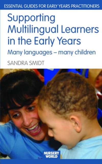 Supporting Multilingual Learners in the Early Years : Many Languages - Many Children, Paperback / softback Book