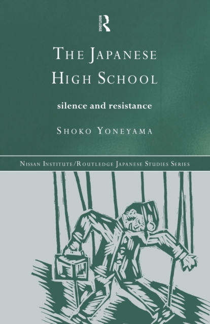 The Japanese High School : Silence and Resistance, Paperback / softback Book
