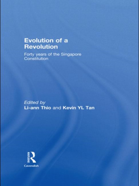 Evolution of a Revolution : Forty Years of the Singapore Constitution, Hardback Book