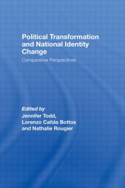 Political Transformation and National Identity Change : Comparative Perspectives, Hardback Book