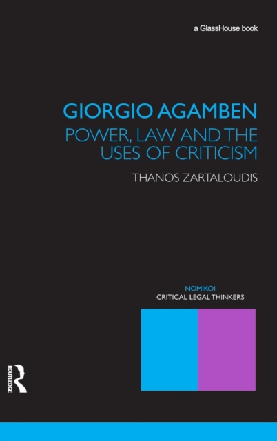 Giorgio Agamben : Power, Law and the Uses of Criticism, Hardback Book