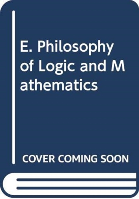 E. Philosophy of Logic and Mathematics, Mixed media product Book
