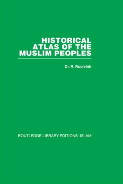 Historical Atlas of the Muslim Peoples, Hardback Book