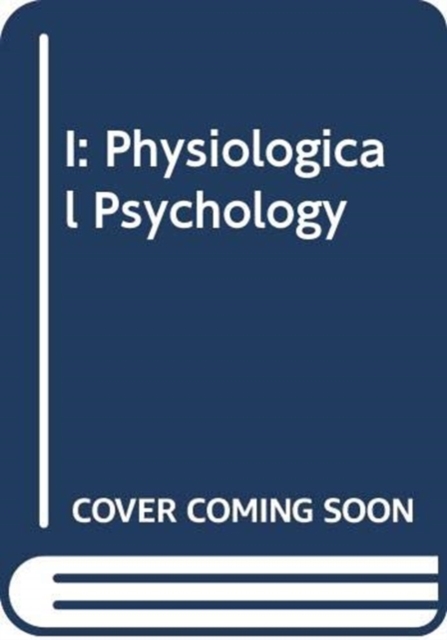 I: Physiological Psychology, Hardback Book