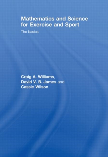 Mathematics and Science for Exercise and Sport : The Basics, Hardback Book