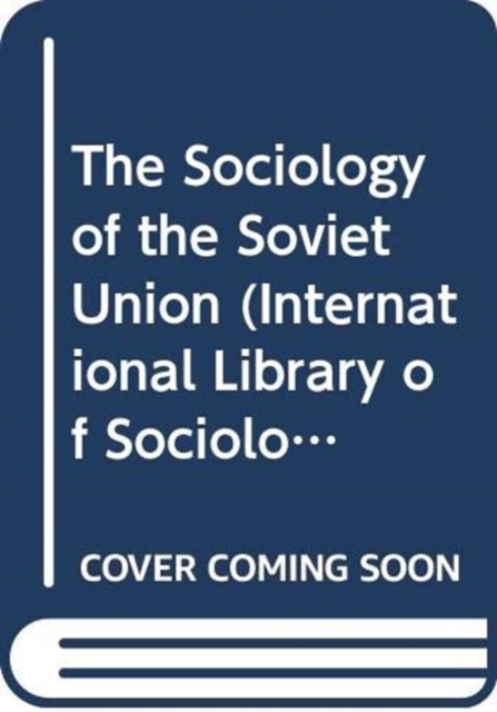 The Sociology of the Soviet Union, Hardback Book